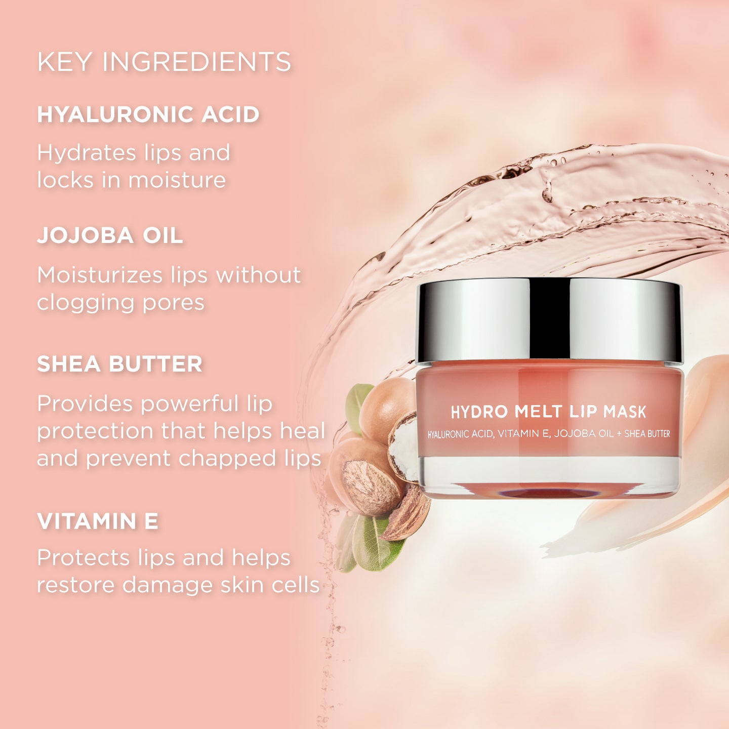 Sigma Beauty Hydro Melt Lip Mask infused with nourishing key ingredients hyaluronic acid, jojoba oil, shea butter, and vitamin E.